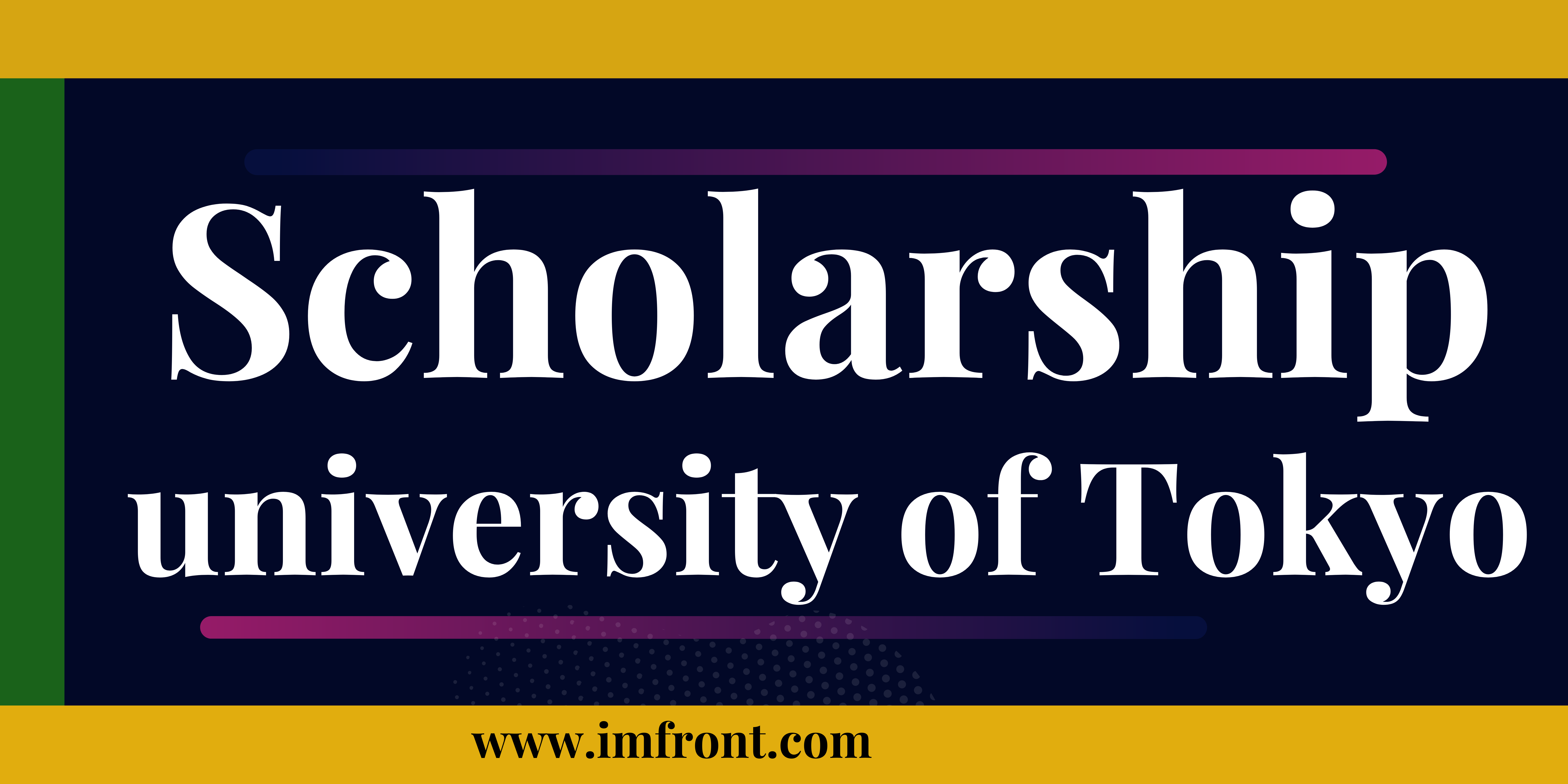 Scholarship The university of Tokyo 2023 best guide