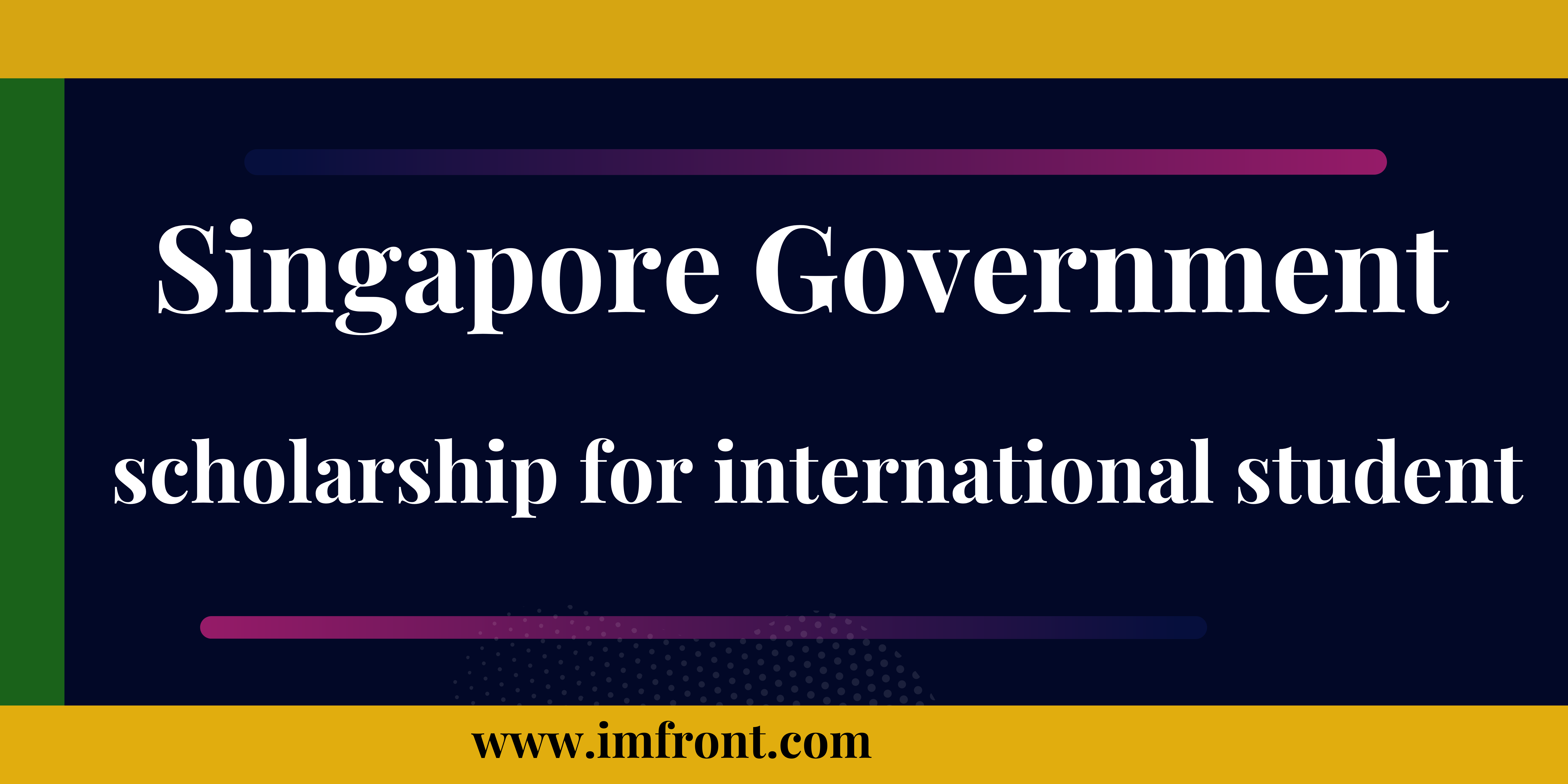 Singapore Government scholarship for international 2024